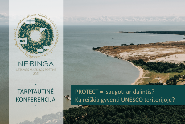 Tarptautinė konferencija: PROTECT = saugoti ar dalintis? Ką reiškia gyventi UNESCO teritorijoje?