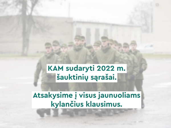KAM sudaryti 2022 m. šauktinių sąrašai, kviečiama į virtualų susitikimą