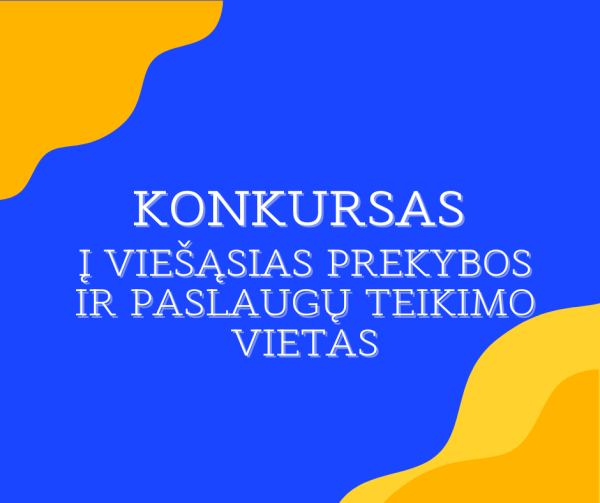 Skelbiamas viešasis konkursas Nr. 4 į viešąsias prekybos ir paslaugų teikimo vietas
