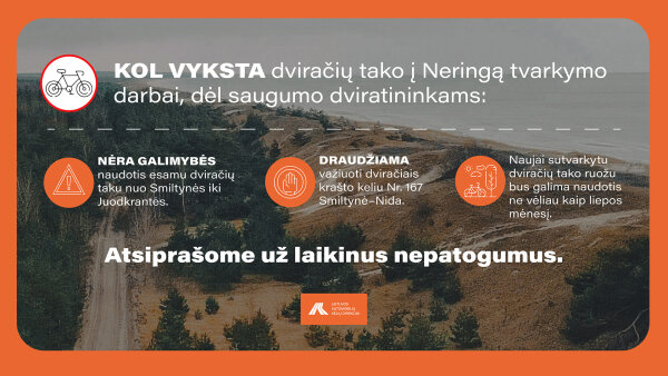 LAKD įspėja: įsibėgėjant Kuršių nerijos pėsčiųjų ir dviračių tako rekonstrukcijai, keliautojai...